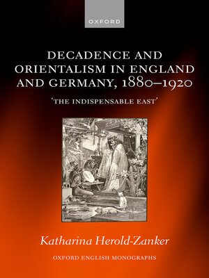 cover image of Decadence and Orientalism in England and Germany, 1880-1920